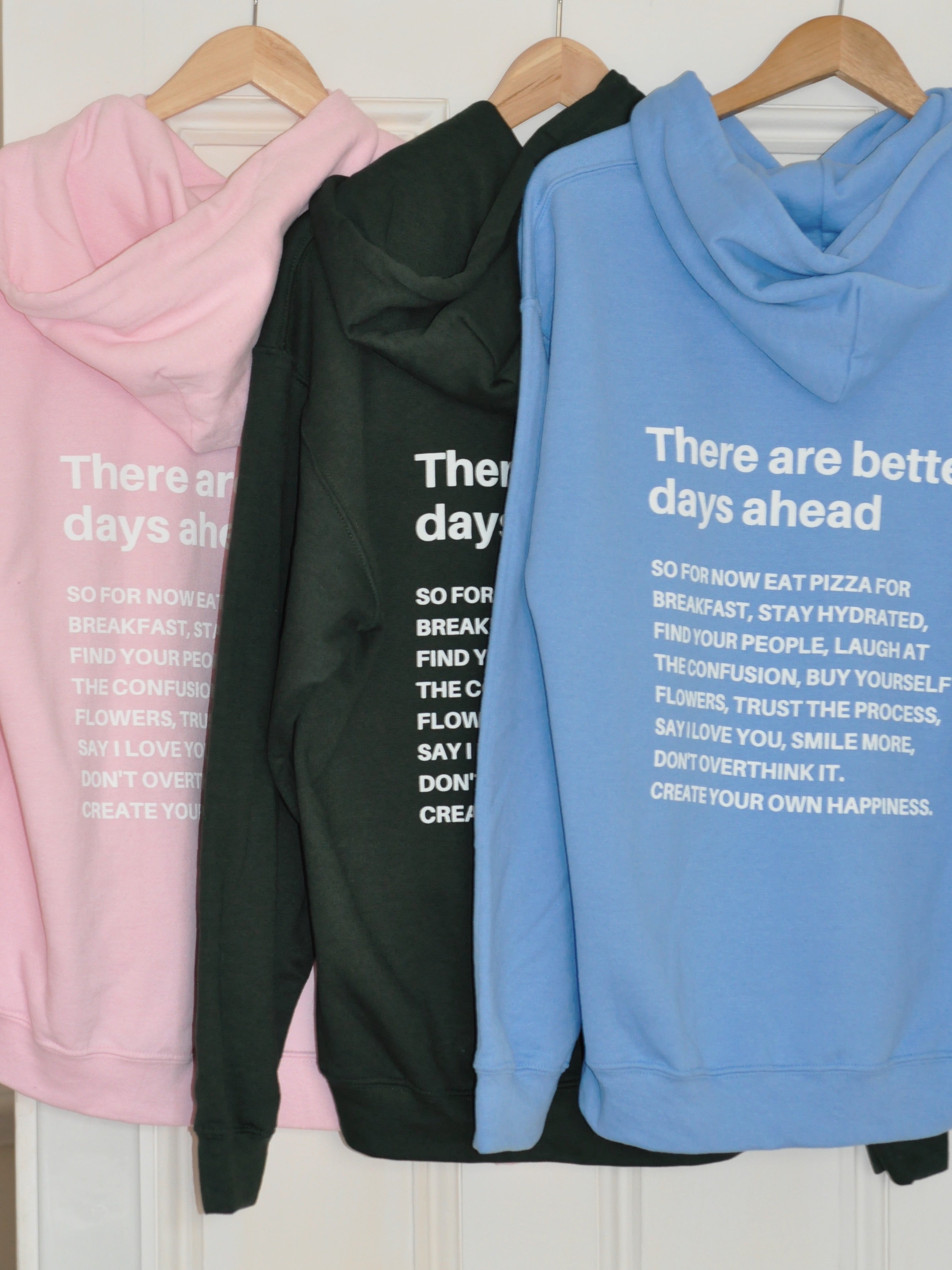 BETTER DAYS AHEAD HOODIE